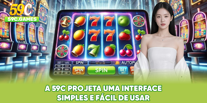 A 59C projeta uma interface simples e fácil de usar