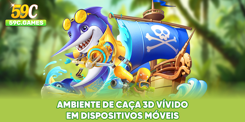 Ambiente de caça 3D vívido em dispositivos móveis
