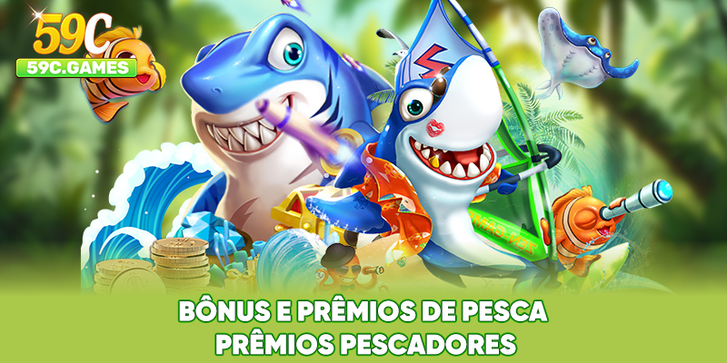 Bônus E Prêmios De Pesca - Prêmios Pescadores