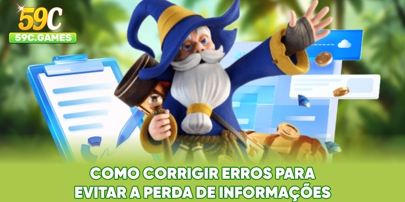 Como Corrigir Erros para Evitar a Perda de Informações