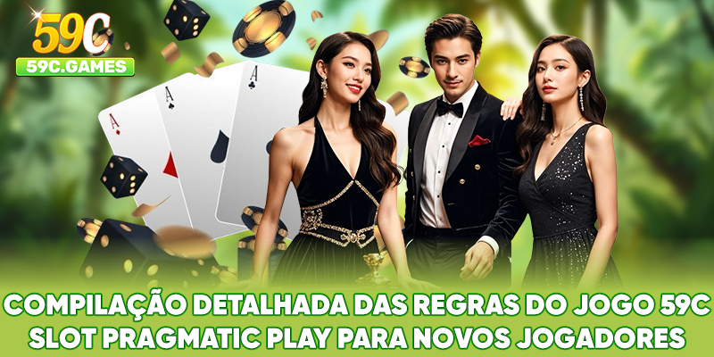 Compilação detalhada das regras do jogo 59C slot Pragmatic Play para novos jogadores