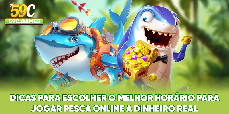 Dicas para escolher o melhor horário para jogar Pesca Online a Dinheiro Real