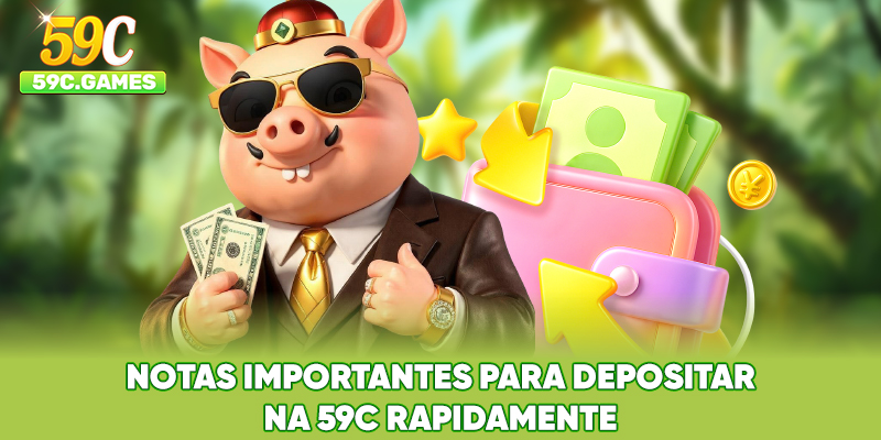 Notas importantes para Depositar na 59C rapidamente