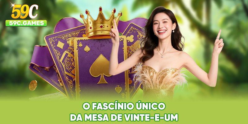 O fascínio único da mesa de Vinte-e-um