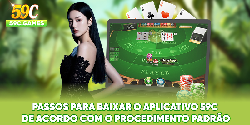 Passos para baixar o aplicativo 59C de acordo com o procedimento padrão