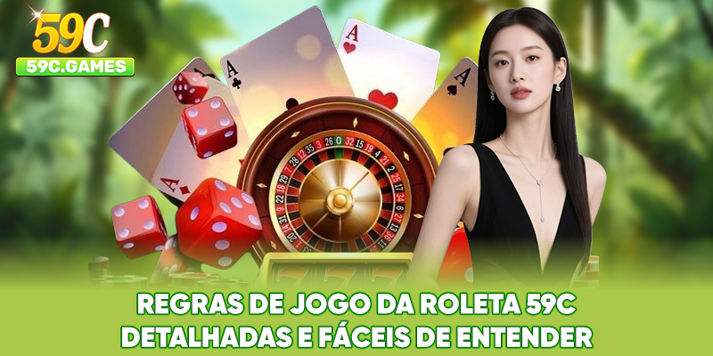 Regras de jogo da Roleta 59C detalhadas e fáceis de entender