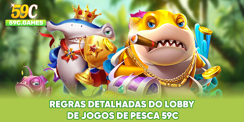 Regras detalhadas do lobby de Jogos de Pesca 59C