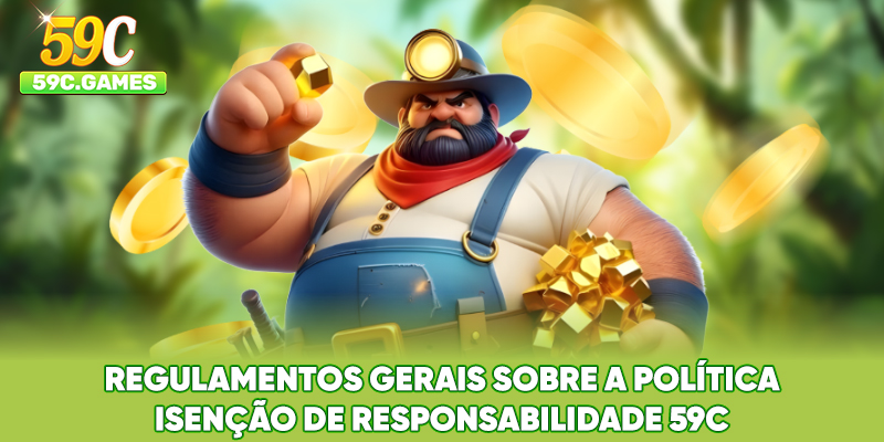 Regulamentos Gerais sobre a Política Isenção de Responsabilidade 59C