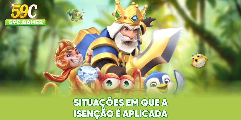 Situações em que a Isenção é Aplicada